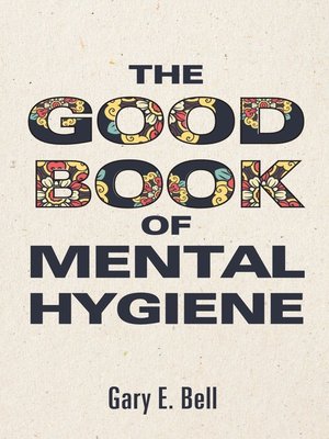cover image of The Good Book of Mental Hygiene